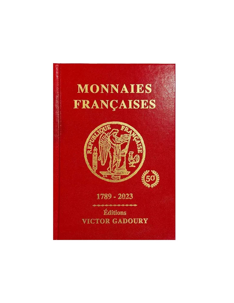 MONNAIES FRANCAISES : 1789-2023 (EDITIONS GADOURY)