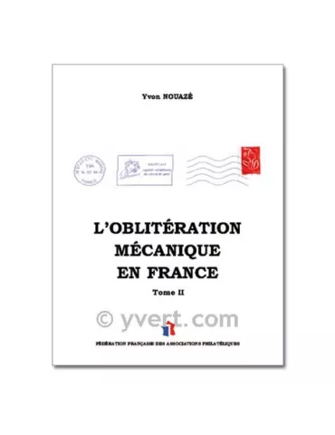 L´OBLITERATION MECANIQUE EN FRANCE ( Vol. 2)