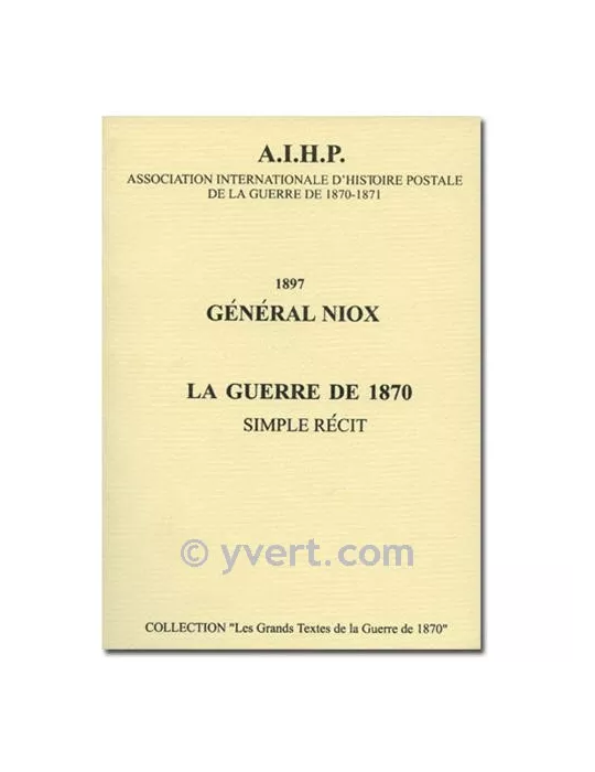 LA GUERRE DE 1870 - AIHP - GENERAL NIOX