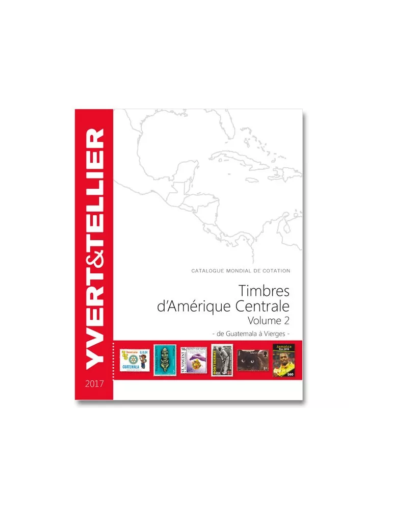 AMERIQUE CENTRALE Vol. 2 - 2017 (Catalogue des timbres des pays d'Amérique Centrale)