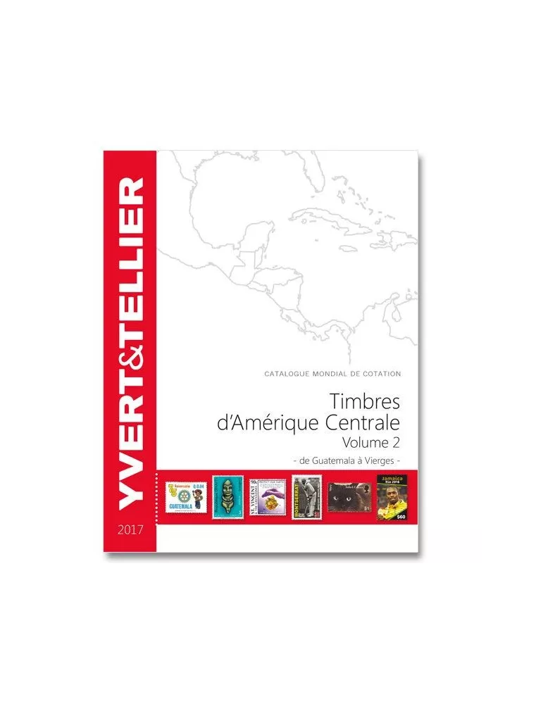 AMERIQUE CENTRALE Vol. 2 - 2017 (Catalogue des timbres des pays d'Amérique Centrale)