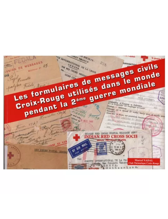 LES FORMULAIRES DE MESSAGES CIVILS CROIX ROUGE UTILISES DANS LE MONDE PENDANT LA 2EME GUERRE MONDIALE
