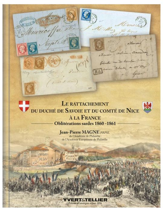 LE RATTACHEMENT DU DUCHÉ DE SAVOIE ET DU COMTÉ DE NICE À LA FRANCE (Oblitérations sardes 1860 -1861) de JP MAGNE