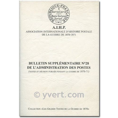 BULLETIN SUPPL N°28 DE L´ADMINISTRATION DES POSTES (GUERRE 1870-1971) BULLETIN SUPPL N°28 DE L´ADMINISTRATION DES POSTES (GUERRE 1870-1971)